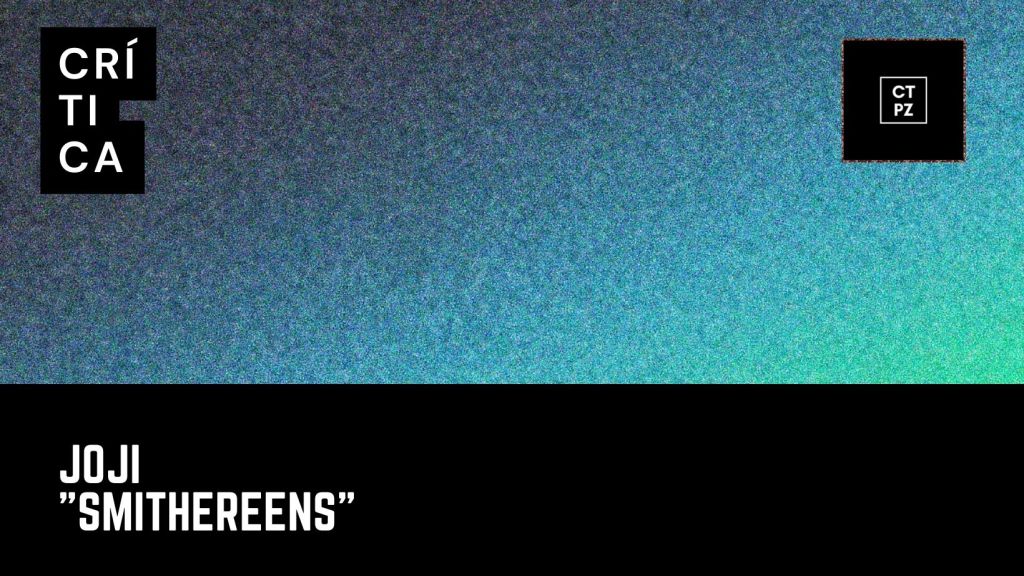 Joji: «SMITHEREENS»