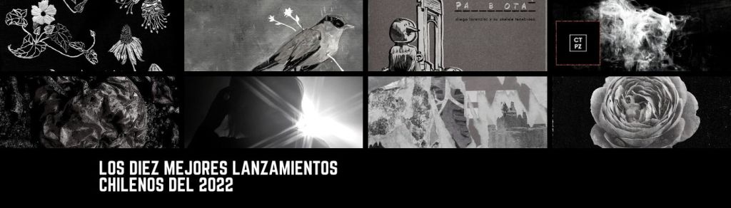 Los diez mejores lanzamientos chilenos del&nbsp;2022