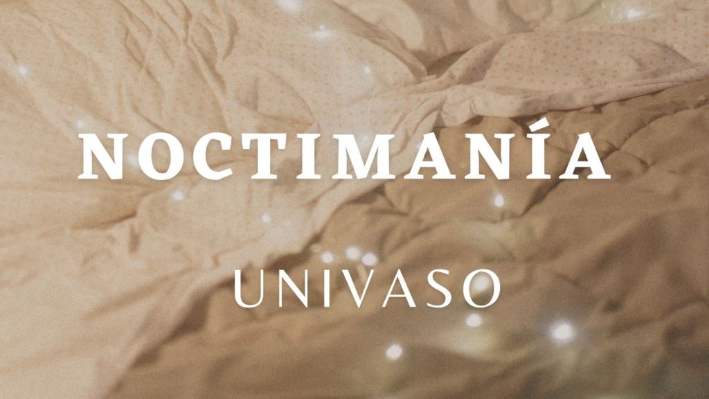 Univaso nos lleva por paisajes de ensueño en su single&nbsp;«Noctimanía»