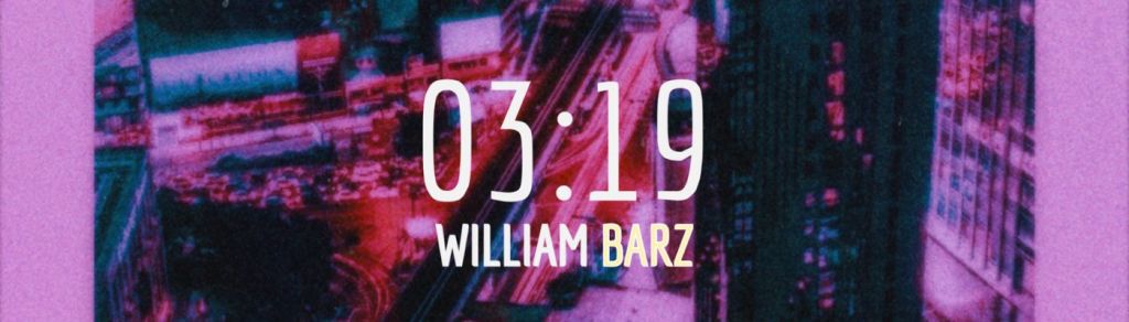 “3:19”: William Barz retrata una ruptura en la&nbsp;madrugada