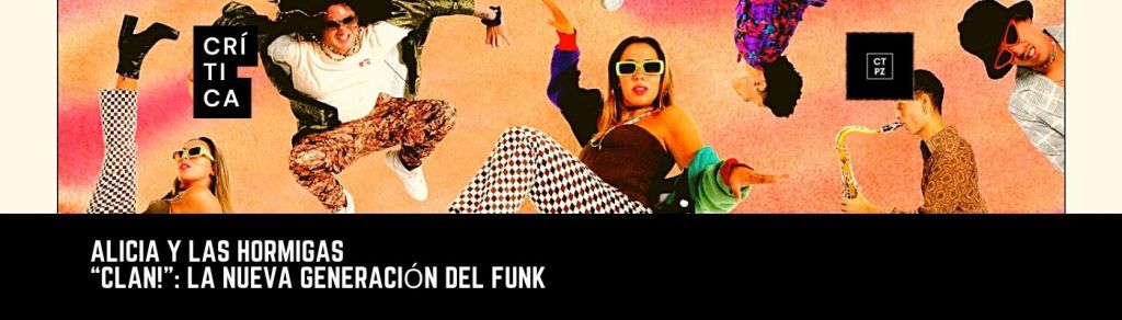 CLAN!: La nueva generación del&nbsp;funk
